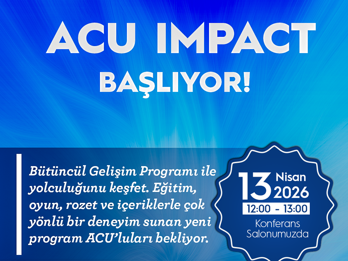 ACU IMPACT BAŞLIYOR!
